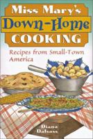 Miss Mary's Down-Home Cooking: Recipes from Small-Town America 1402701403 Book Cover