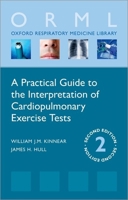 A Practical Guide to the Interpretation of Cardiopulmonary Exercise Tests 019883439X Book Cover