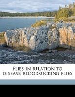 Flies in relation to disease: bloodsucking flies - Primary Source Edition 0526667346 Book Cover