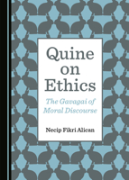 Quine on Ethics: The Gavagai of Moral Discourse 1527567745 Book Cover