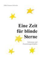 Eine Zeit für blinde Sterne: Geborenes und Zusammengeschöpftes 3831117853 Book Cover