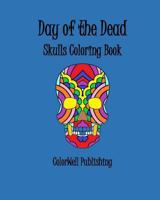 Day of the Dead: Skulls Coloring Book 1977950434 Book Cover