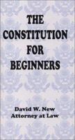 The Constitution for Beginners 0972133313 Book Cover