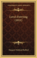 Love's Ferrying 0548879990 Book Cover