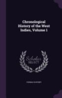 Chronological History of the West Indies, Volume I 9389265126 Book Cover