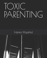TOXIC PARENTING B0CD13FP7M Book Cover