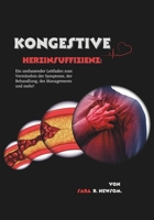 Kongestive Herzinsuffizienz: Ein umfassender Leitfaden zum Verständnis der Symptome, der Behandlung, des Managements und mehr! (German Edition) B0FGHLLQCR Book Cover