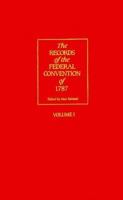 The Records of the Federal Convention of 1787, Vol. 1 0300000804 Book Cover