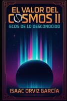 El Valor del cosmos II: Ecos de lo desconocido B0FY2P3BV8 Book Cover