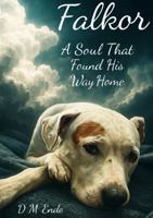 Falkor A Soul That Found His Way Home 1764199804 Book Cover