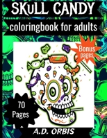 SKULL CANDY coloring book for adults B0BHLH16WS Book Cover