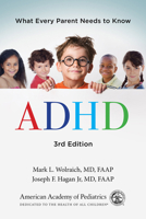 ADHD: What Every Parent Needs to Know 1581104510 Book Cover