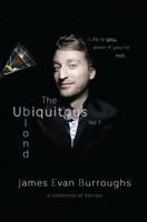 The Ubiquitous Blond Vol. 1: Life Is Gay, Even If You're Not. 0692739157 Book Cover