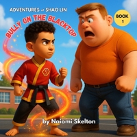 Adventures of Shao Lin: Bully on the Blacktop B0F6Y22QBF Book Cover