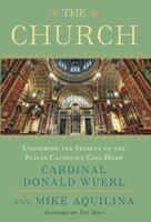 The Church: Unlocking the Secrets to the Places Catholics Call Home 0770435513 Book Cover