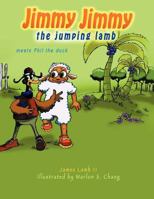 Jimmy Jimmy the Jumping Lamb Meets Phil the Duck 1468549804 Book Cover