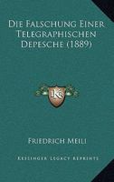 Die Falschung Einer Telegraphischen Depesche (1889) 116108861X Book Cover