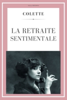 La retraite sentimentale (Colette) (French Edition) 2384554972 Book Cover