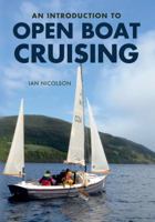 An Introduction to Open Boat Cruising 1445655950 Book Cover
