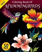 Coloring Book of Hummingbirds: Stress Relief and Anti-anxiety 1711996246 Book Cover