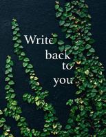Write back to you: a journal for writing yourself back into your life 1790599989 Book Cover