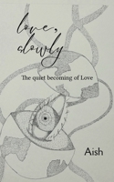 Love, Slowly The quiet becoming of love 9375278271 Book Cover