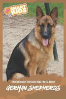 Unbelievable Pictures and Facts About German Shepherds 1080688536 Book Cover