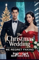 The Christmas Wedding We Regret Faking B0FMC4CKLF Book Cover