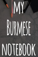 My Burmese Notebook: The perfect gift for anyone learning a new language - 6x9 119 page lined journal! 1697509959 Book Cover