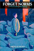 Forget Norms: A Provocative Reasoning 1699966346 Book Cover