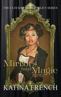 Mirrors and Magic: A Steampunk Fairytale 1940938252 Book Cover