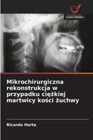 Mikrochirurgiczna rekonstrukcja w przypadku ciezkiej martwicy kosci zuchwy (Polish Edition) 6630011724 Book Cover