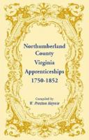 Northumberland County, Virginia Apprenticeships, 1750-1852 1556139470 Book Cover