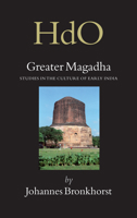 Greater Magadha: Studies in the Culture of Early India 9004157190 Book Cover