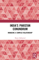 India’s Pakistan Conundrum: Managing a Complex Relationship 0367643170 Book Cover