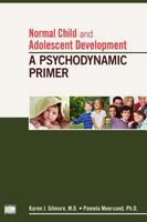 Normal Child and Adolescent Development: A Psychodynamic Primer B01AN8SDHK Book Cover