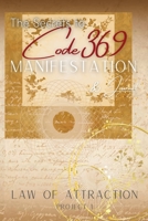 The Secrets to Code 369 Manifestation and Journal, Law of Attraction Project 1: The Universe's own love language as discovered by Nikola Tesla, to ... - Dream Journal Manifestation Journal) null Book Cover