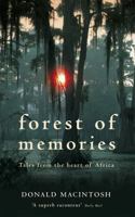 Forest of Memories:  Tales from the Heart of Africa 0708947263 Book Cover