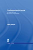 The Bounds of Choice: Unchosen Virtues, Unchosen Commitments (Studies in Ethics (New York, N.Y.).) 1138964956 Book Cover