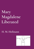 Mary Magdalene Liberated 1066713715 Book Cover