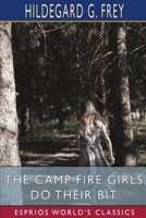 The Camp Fire Girls Do Their Bit; or, Over the Top With the Winnebagos 1516837444 Book Cover
