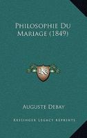 Philosophie Du Mariage (1849) 1167556534 Book Cover