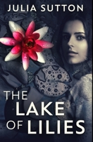The Lake of Lilies: Large Print Hardcover Edition 1034436317 Book Cover