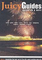 A Juicy Guide to Brighton and Hove (Juicy Books) 1903320046 Book Cover