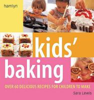 Kids' Baking: Over 60 Delicious Recipes for Children to Make 0600615014 Book Cover
