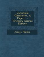 Canonical Obedience, A Paper... 1021424250 Book Cover