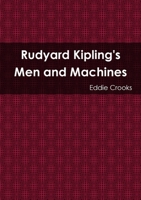 Rudyard Kipling's Men and Machines 1291358560 Book Cover