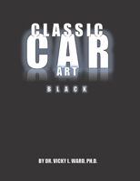 Classic Car Art - Black B08K41XTJH Book Cover