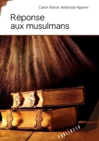 Réponse aux musulmans (French Edition) 2342162049 Book Cover