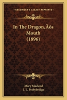 In The Dragon’s Mouth 1166439135 Book Cover